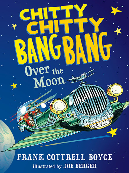 Title details for Chitty Chitty Bang Bang Over the Moon by Frank Cottrell Boyce - Available